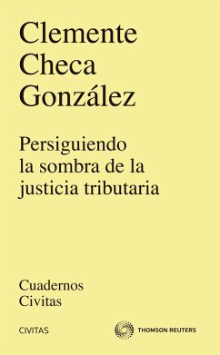 Persiguiendo la sombra de la justicia tributaria (eBook, ePUB) - Checa González, Clemente