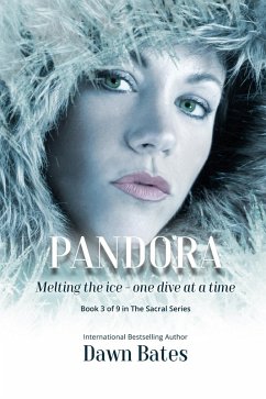 Pandora: Melting the Ice - One Dive at a Time (The Sacral Series, #3) (eBook, ePUB) - Bates, Dawn