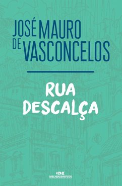 Rua descalça (eBook, ePUB) - Vasconcelos, José Mauro de
