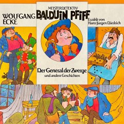 Balduin Pfiff, Der General der Zwerge und andere Geschichten (MP3-Download) - Ecke, Wolfgang