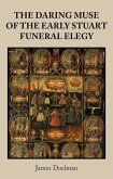 The daring muse of the early Stuart funeral elegy (eBook, ePUB)