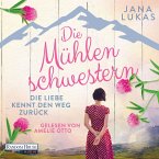 Die Liebe kennt den Weg zurück / Die Mühlenschwestern Bd.1 (MP3-Download)