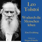 Leo Tolstoi: Wodurch die Menschen leben (MP3-Download)