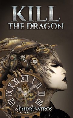 Kill the Dragon (eBook, ePUB) - Atros, Endru