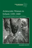 Aristocratic Women in Ireland, 1450-1660 (eBook, ePUB)