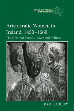 Aristocratic Women in Ireland, 1450-1660 (eBook, ePUB) - Duffy, Damien