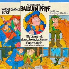 Balduin Pfiff, Die Dame mit den schwarzlackierten Fingernägeln und andere Geschichten (MP3-Download) - Ecke, Wolfgang