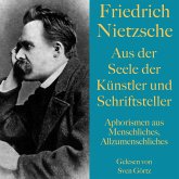 Friedrich Nietzsche: Aus der Seele der Künstler und Schriftsteller (MP3-Download)