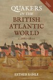 Quakers in the British Atlantic World, c.1660-1800 (eBook, ePUB)