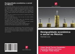 Desigualdade econômica e social no México - Torres Fernández, César David;Ibáñez martínez, Armando;Tobar Reyes, J. Refugio