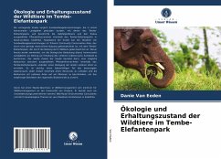 Ökologie und Erhaltungszustand der Wildtiere im Tembe-Elefantenpark - Van Eeden, Danie
