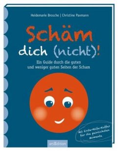 Schäm dich (nicht)! - Paxmann, Christine;Brosche, Heidemarie