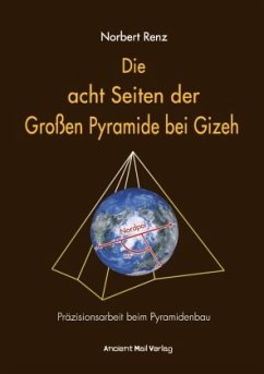 Die acht Seiten der Großen Pyramide bei Gizeh - Renz, Norbert