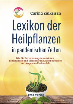 Lexikon der Heilpflanzen in pandemischen Zeiten - zinkeisen, Carina