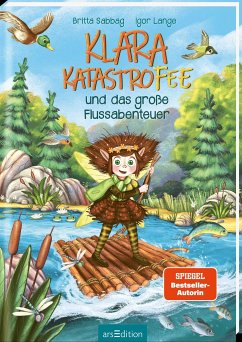 Klara Katastrofee und das große Flussabenteuer / Klara Katastrofee Bd.3 - Sabbag, Britta