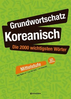 Grundwortschatz Koreanisch: Die 2000 wichtigsten Wörter - Mittelstufe - Shin, Hyeon Mi