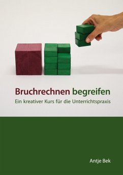 Bruchrechnen begreifen - Bek, Antje