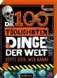 Die 100 tödlichsten Dinge der Welt - Bild 1
