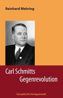 Carl Schmitts Gegenrevolution - Mehring, Reinhard