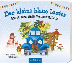 Der kleine blaue Laster bringt allen einen Weihnachtsbaum - Schertle, Alice