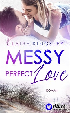 Messy perfect Love (eBook, ePUB) - Kingsley, Claire