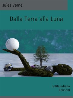 Dalla Terra alla Luna (eBook, ePUB) - Verne, Jules