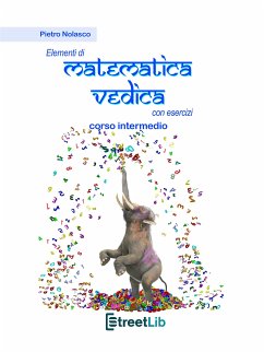 Elementi di matematica vedica con esercizi corso intermedio (fixed-layout eBook, ePUB) - Nolasco, Pietro