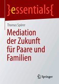 Mediation der Zukunft für Paare und Familien (eBook, PDF)