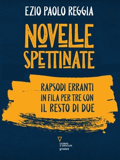 Novelle spettinate. Rapsodi erranti in fila per tre con il resto di due (eBook, ePUB) - Paolo Reggia, Ezio