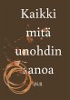 Kaikki mitä unohdin sanoa (eBook, ePUB) - Bild 1