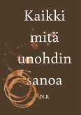 Kaikki mitä unohdin sanoa (eBook, ePUB) Kaikki mitä unohdin sanoa (eBook, ePUB)