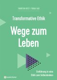 Transformative Ethik - Wege zum Leben (eBook, ePUB)