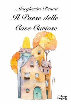 Il Paese delle Case Curiose (eBook, ePUB) - Benati, Margherita