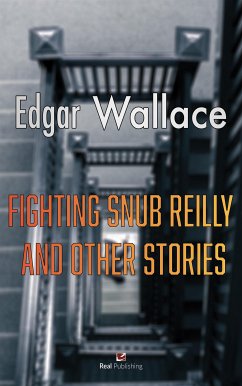 Fighting snub reilly and other stories (eBook, ePUB) - Wallace, Edgar