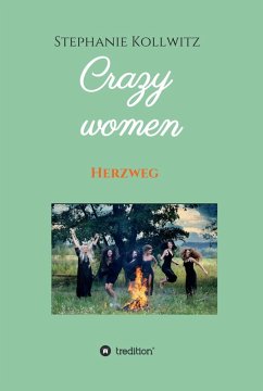 Crazy women - Herzweg (eBook, ePUB) - Kollwitz, Stephanie