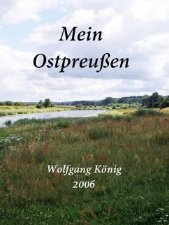 Mein Ostpreußen (eBook, ePUB) - König, Wolfgang