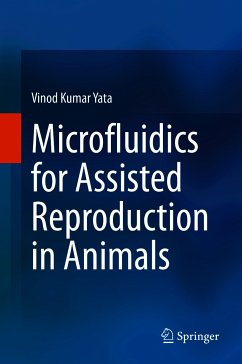 Microfluidics for Assisted Reproduction in Animals (eBook, PDF) - Yata, Vinod Kumar