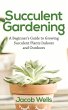 Succulent Gardening: A Beginner's Guide... - Bild 1