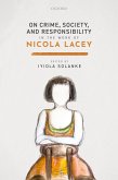 On Crime, Society, and Responsibility in the work of Nicola Lacey (eBook, ePUB)