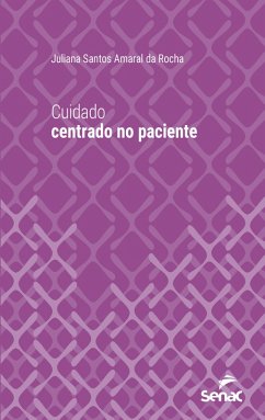 Cuidado centrado no paciente (eBook, ePUB) - Rocha, Juliana Santos Amaral da