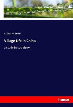 Village Life in China - Smith, Arthur H.