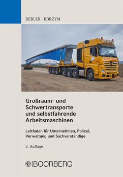 Großraum- und Schwertransporte und selbstfahrende Arbeitsmaschinen (eBook, PDF) - Rebler, Adolf; Borzym, Christian