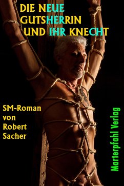 Die neue Gutsherrin und ihr Knecht (eBook, ePUB) - Sacher, Robert