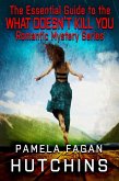 The Essential Guide to the What Doesn't Kill You Romantic Mystery Series (What Doesn't Kill You Super Series of Mysteries, #18) (eBook, ePUB)