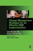 Change Management Strategies for an Effective EMR Implementation (eBook, ePUB)