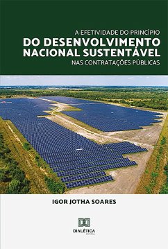 A Efetividade do Princípio do Desenvolvimento Nacional Sustentável nas Contratações Públicas (eBook, ePUB) - Soares, Igor Jotha