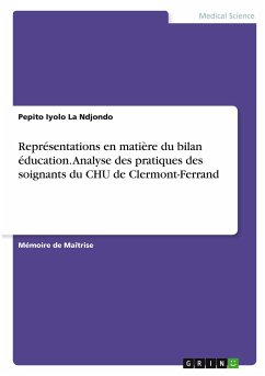Représentations en matière du bilan éducation. Analyse des pratiques des soignants du CHU de Clermont-Ferrand