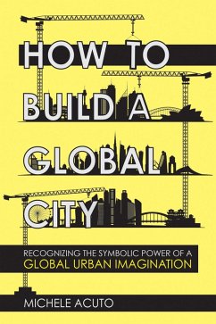 How to Build a Global City (eBook, ePUB)