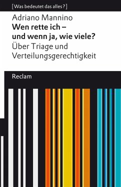 Wen rette ich – und wenn ja, wie viele? Über Triage und Verteilungsgerechtigkeit. [Was bedeutet das alles?] (eBook, ePUB) - Mannino, Adriano