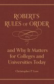 Robert's Rules of Order, and Why It Matters for Colleges and Universities Today (eBook, ePUB)